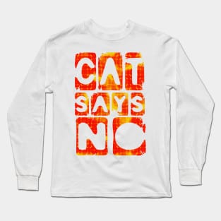 Hilarious Cats Lover Cat says No Quote Long Sleeve T-Shirt